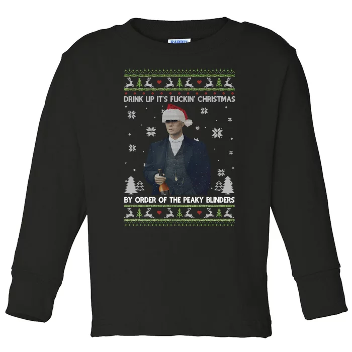 Drink Up Its Fuckin Christmas By Order Ugly Merry Fookin Christmas Toddler Long Sleeve Shirt