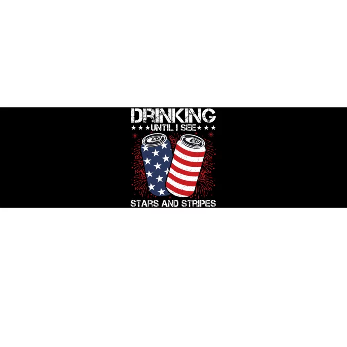 Drinking Until I Seel Stars Ans Stripes 4th Of July Bumper Sticker