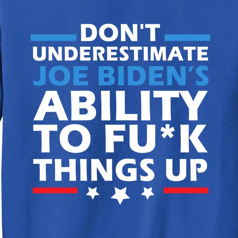 DonT Underestimate JoeS Ability To Fuck Things Up Great Gift Sweatshirt