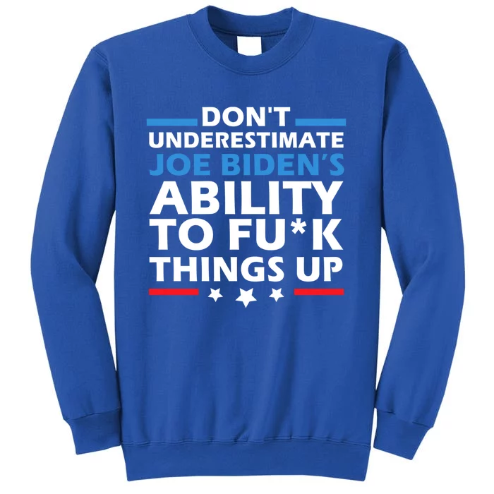 DonT Underestimate JoeS Ability To Fuck Things Up Great Gift Sweatshirt