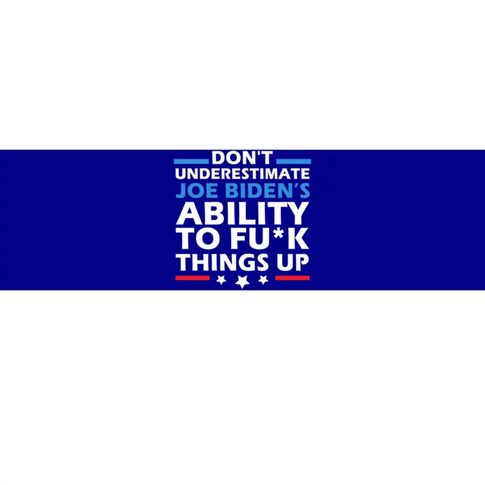 DonT Underestimate JoeS Ability To Fuck Things Up Great Gift Bumper Sticker