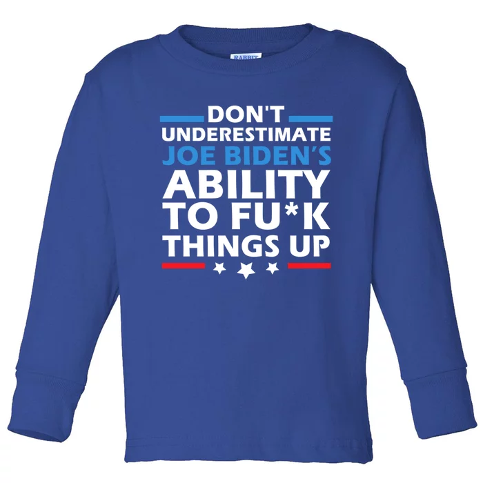 DonT Underestimate JoeS Ability To Fuck Things Up Great Gift Toddler Long Sleeve Shirt