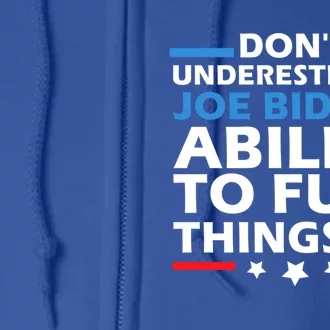 DonT Underestimate JoeS Ability To Fuck Things Up Great Gift Full Zip Hoodie