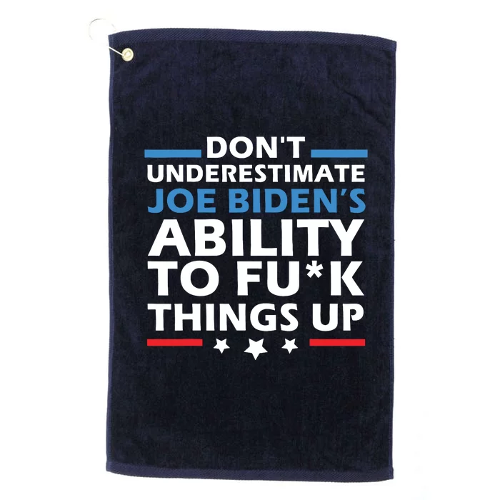 Dont Underestimate Joes Ability To Fuck Things Up Platinum Collection Golf Towel