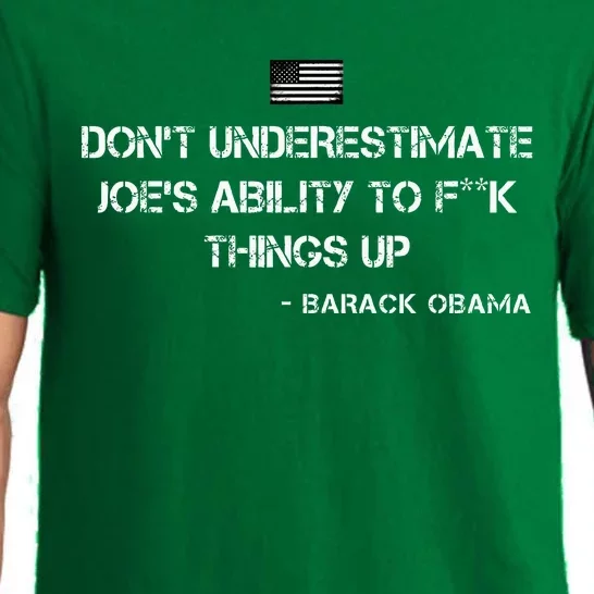 DonT Underestimate JoeS Ability To Fuck Things Up Obama Pajama Set