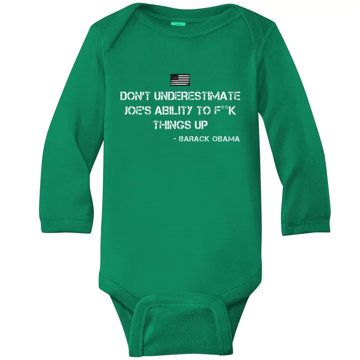 DonT Underestimate JoeS Ability To Fuck Things Up Obama Baby Long Sleeve Bodysuit