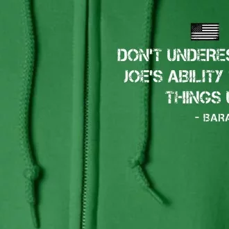 DonT Underestimate JoeS Ability To Fuck Things Up Obama Full Zip Hoodie