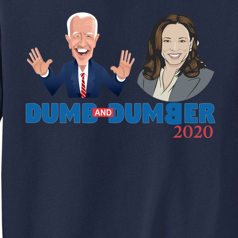Dumb and Dumber 2020 Joe Biden Kamala Harris President Funny Tall Sweatshirt