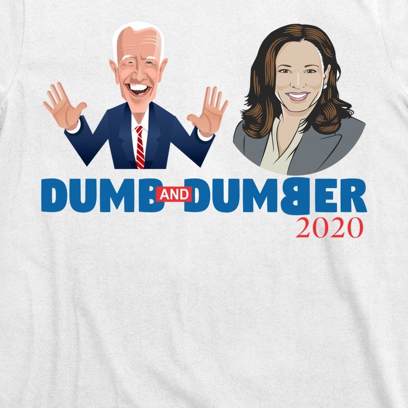 Dumb and Dumber 2020 Joe Biden Kamala Harris President Funny T-Shirt
