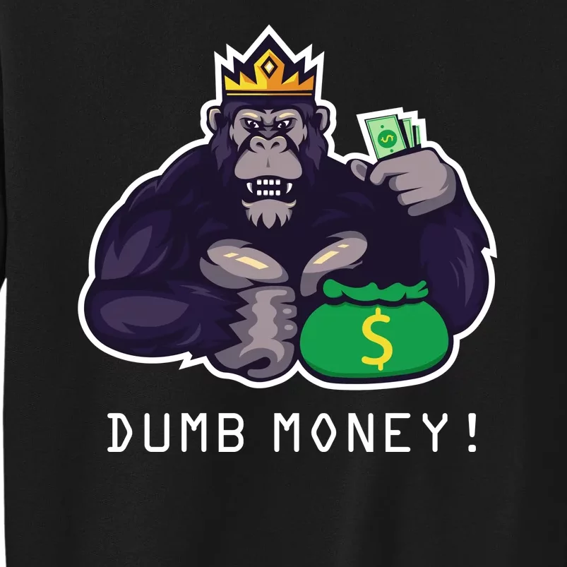 Dumb Money Ape Tall Sweatshirt