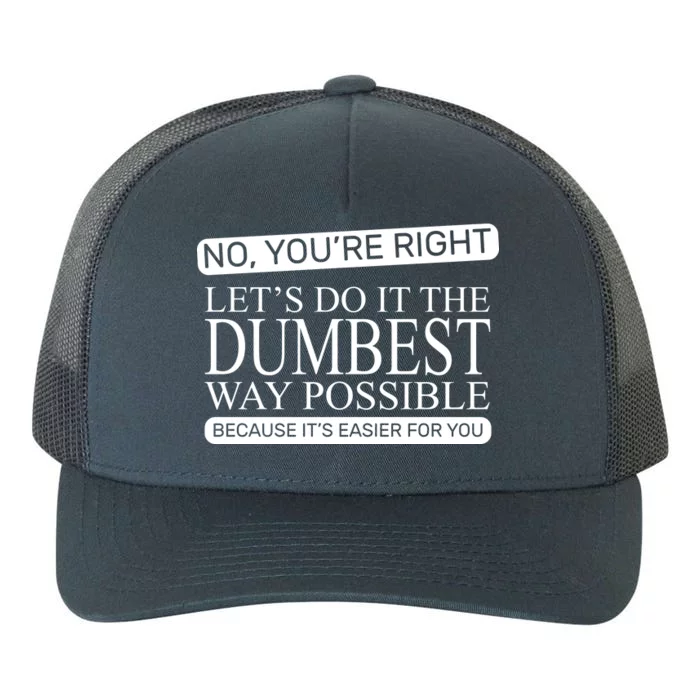 Dumbest Way Possible Yupoong Adult 5-Panel Trucker Hat