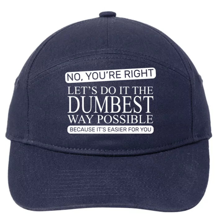 Dumbest Way Possible 7-Panel Snapback Hat