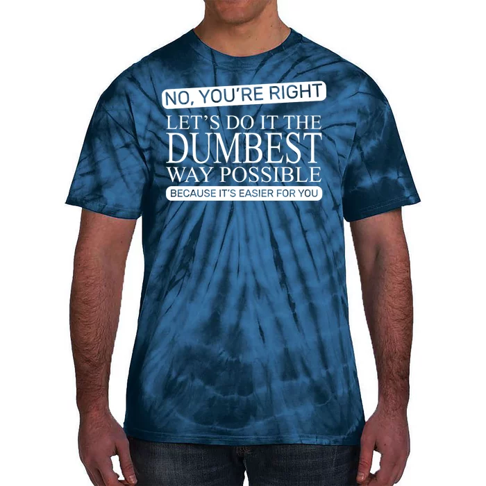 Dumbest Way Possible Tie-Dye T-Shirt