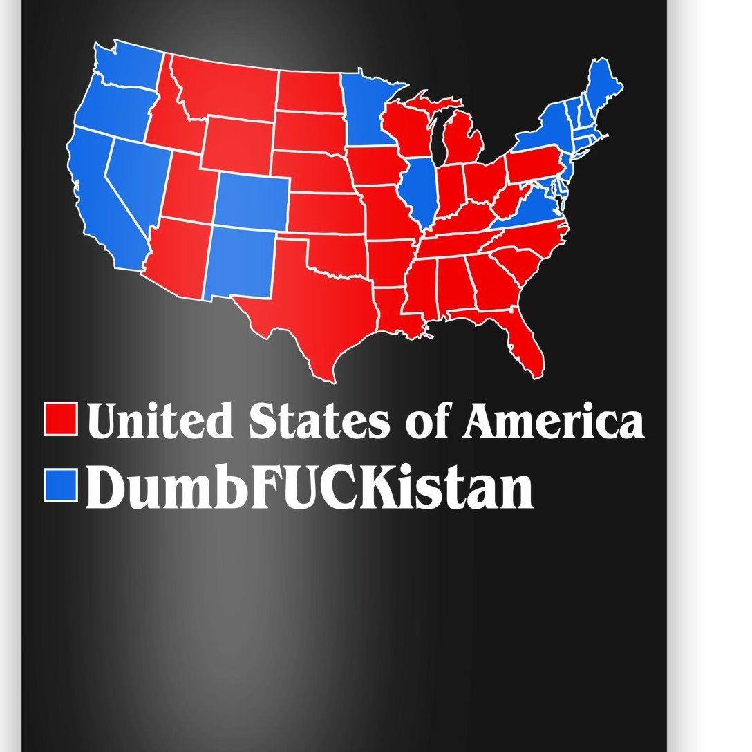 DumbFUCKistan Vs. United States of America Election Map Republicans Poster