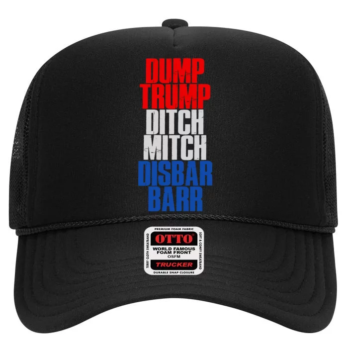 Dump Trump Ditch Mitch Disbar Barr High Crown Mesh Trucker Hat