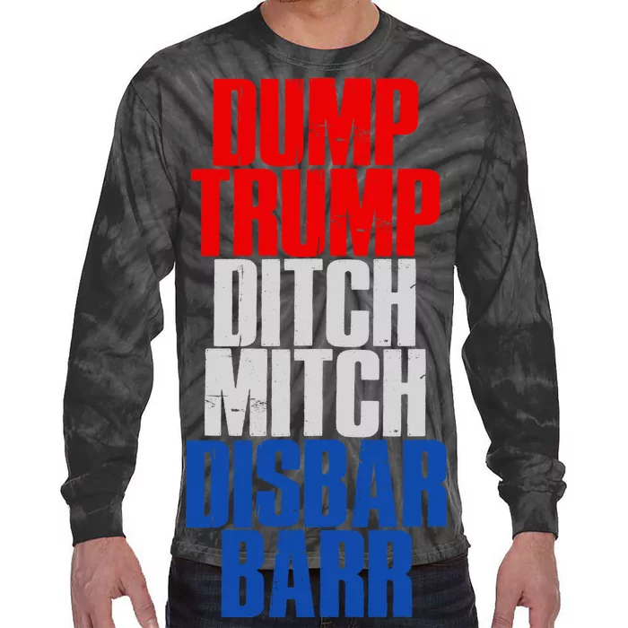 Dump Trump Ditch Mitch Disbar Barr Tie-Dye Long Sleeve Shirt