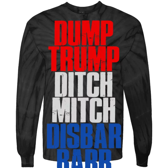 Dump Trump Ditch Mitch Disbar Barr Tie-Dye Long Sleeve Shirt