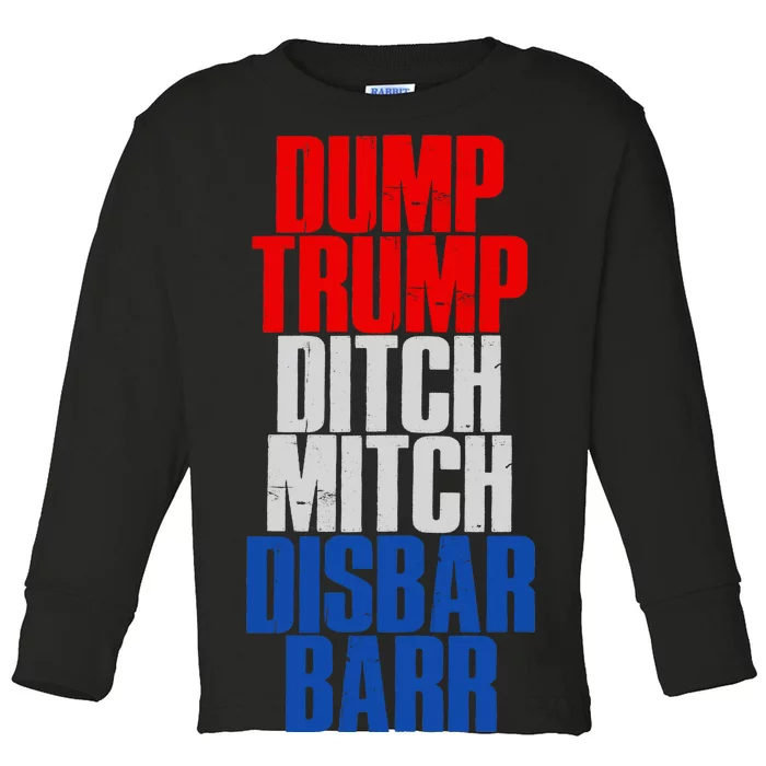 Dump Trump Ditch Mitch Disbar Barr Toddler Long Sleeve Shirt