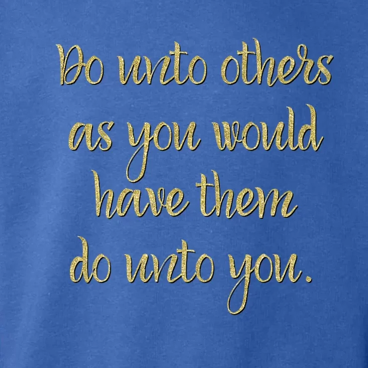 Do Unto Others Golden Rule Bible Quote Cool Gift Toddler Hoodie