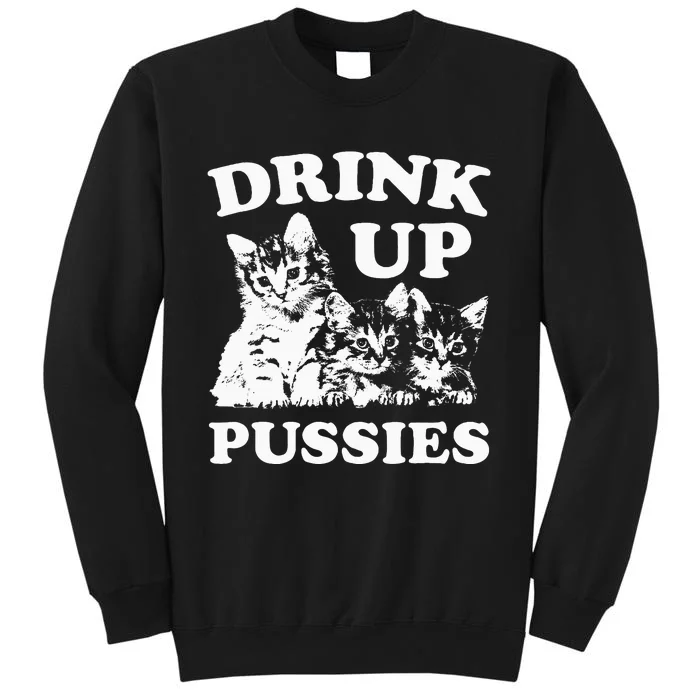 Drink Up Pussies Adult Humor St Patricks Day Saying Sweatshirt