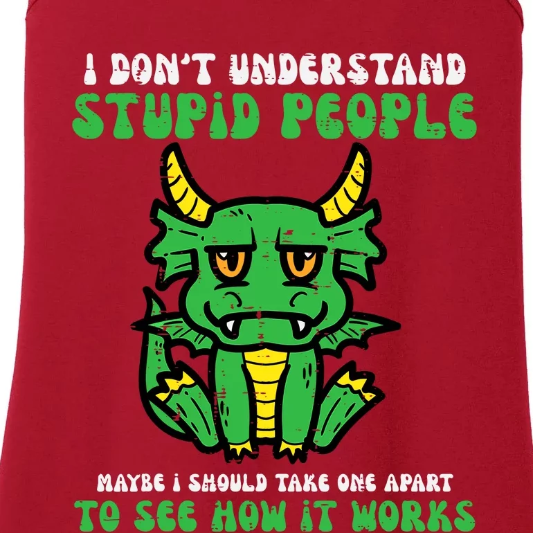 Dont Understand People Dragon Funny Saying Sarcasm Ladies Essential Tank