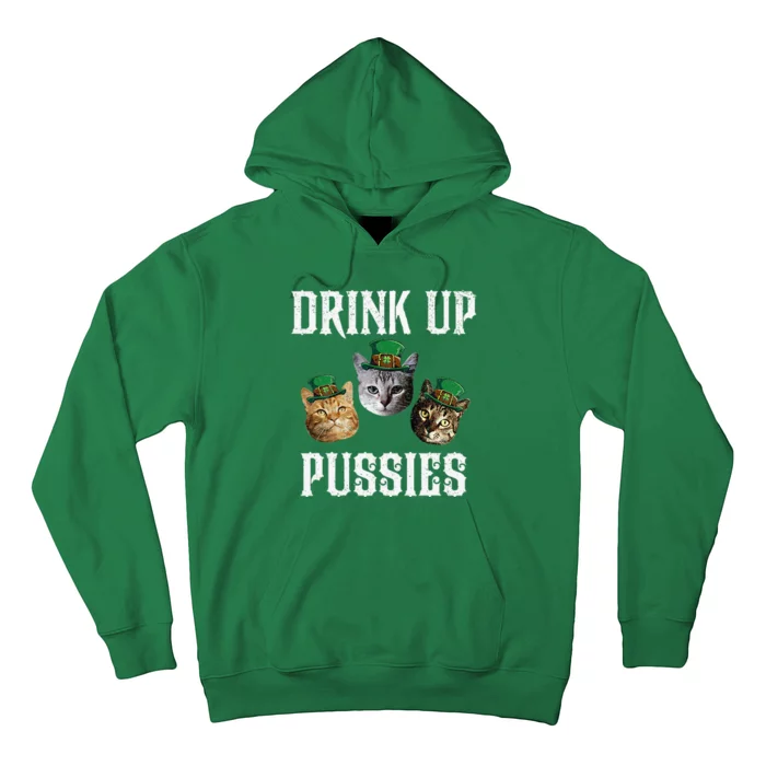 Drink Up Pussies Funny Cat Drinking St Patricks Day Hoodie