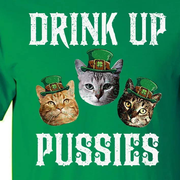 Drink Up Pussies Funny Cat Drinking St Patricks Day Tall T-Shirt