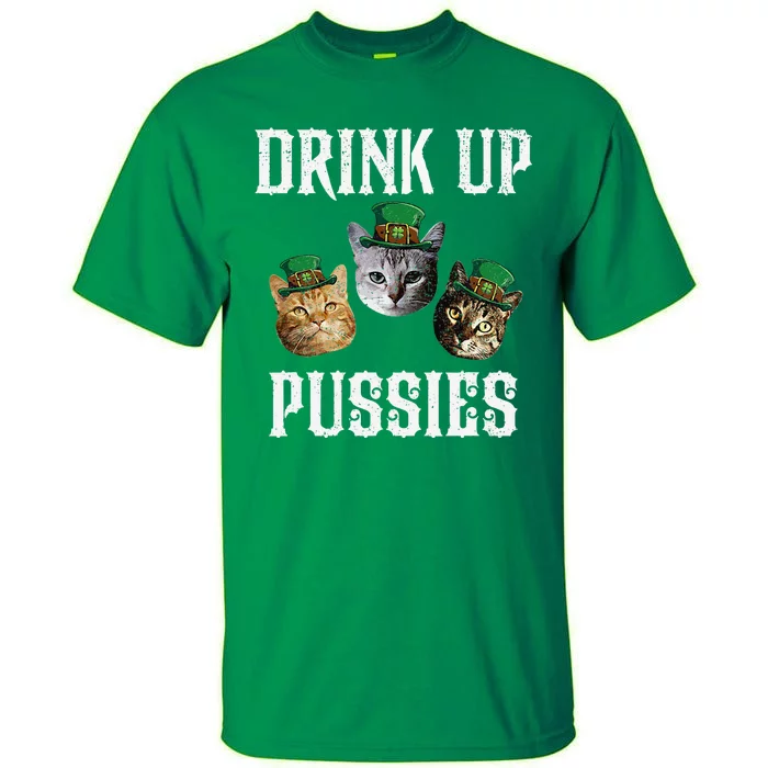 Drink Up Pussies Funny Cat Drinking St Patricks Day Tall T-Shirt