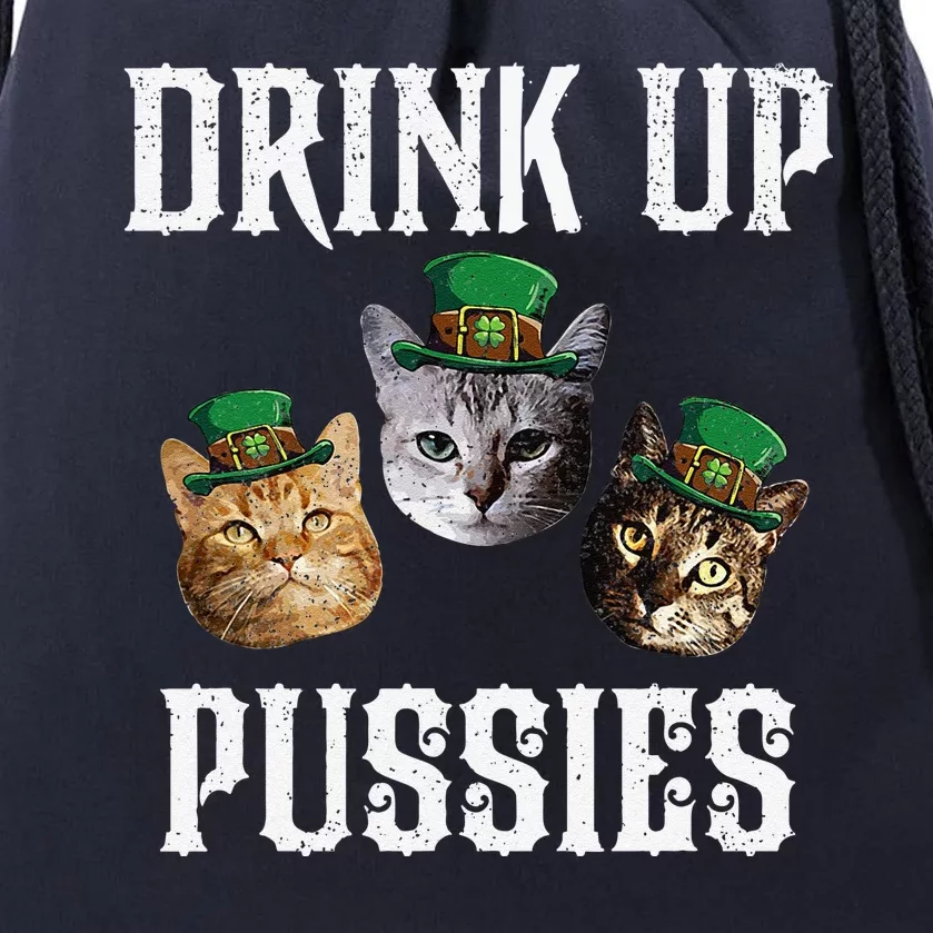 Drink Up Pussies Funny Cat Drinking St Patricks Day Drawstring Bag