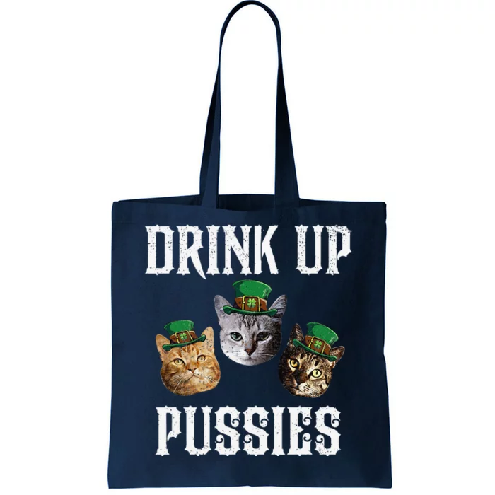 Drink Up Pussies Funny Cat Drinking St Patricks Day Tote Bag