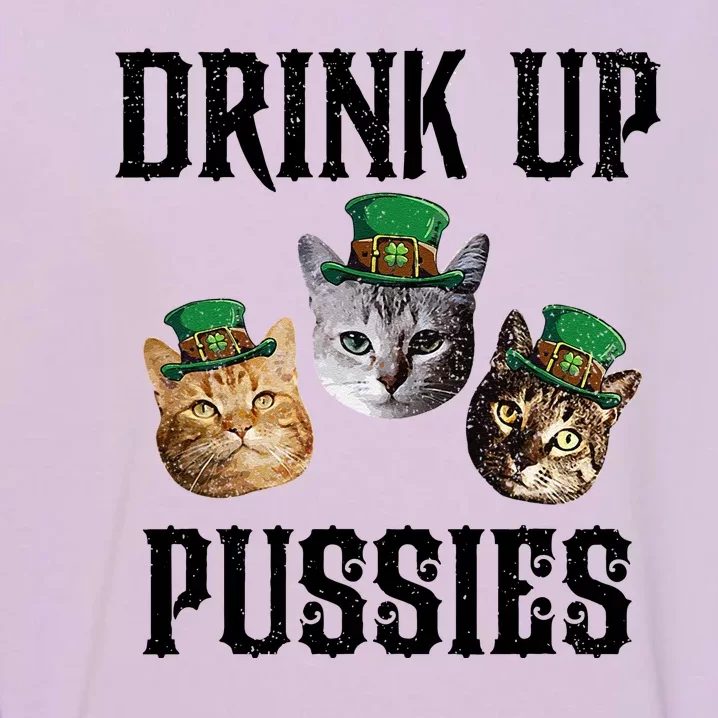 Drink Up Pussies Funny Cat Drinking St Patricks Day Garment-Dyed Sweatshirt