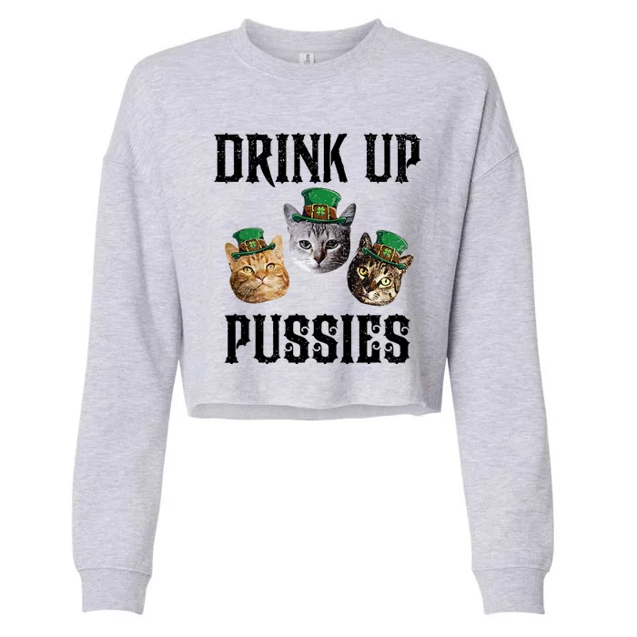 Drink Up Pussies Funny Cat Drinking St Patricks Day Cropped Pullover Crew