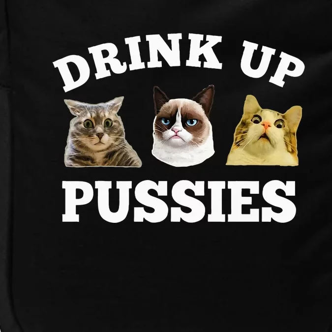 Drink Up Pussies Funny Cat Dad Drinking Adult Humor Saying Impact Tech Backpack