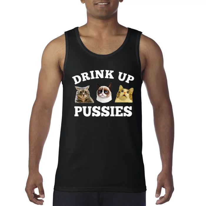 Drink Up Pussies Funny Cat Dad Drinking Adult Humor Saying Tank Top