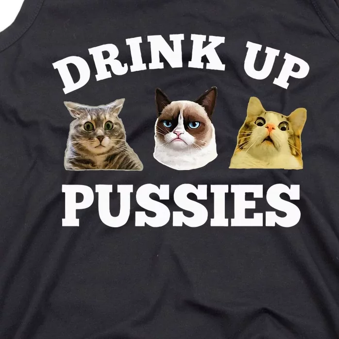 Drink Up Pussies Funny Cat Dad Drinking Adult Humor Saying Tank Top