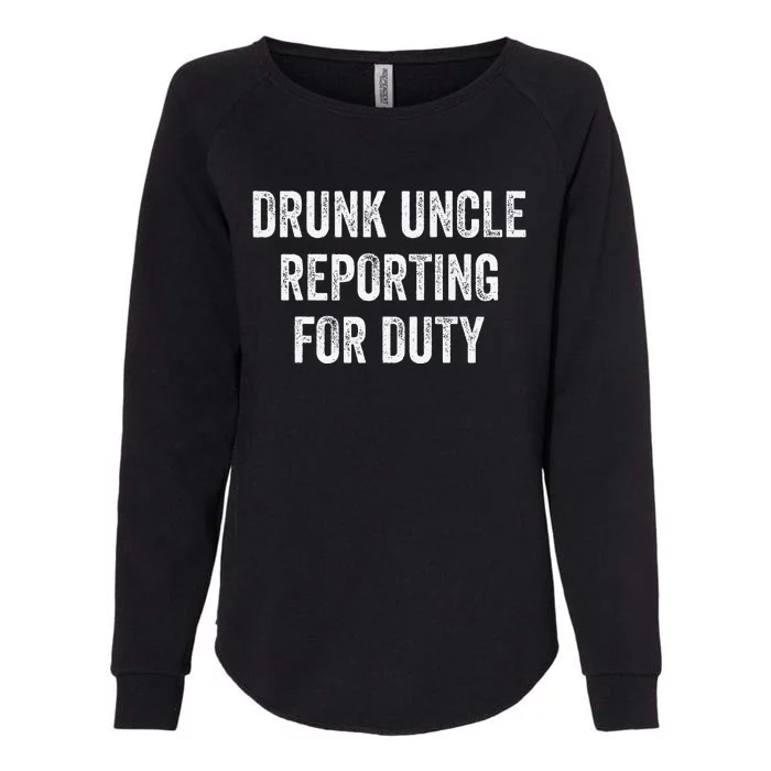 Drunk Uncle Reporting For Duty Womens California Wash Sweatshirt