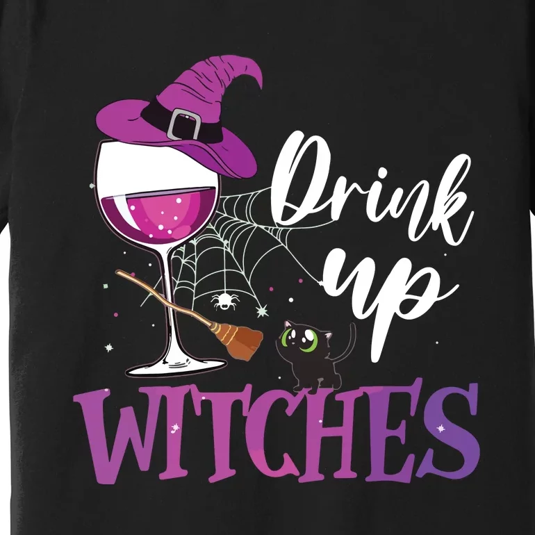 Drink Up Witches Wine Lover Drinking Halloween Costume Premium T-Shirt