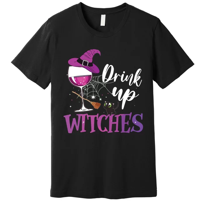 Drink Up Witches Wine Lover Drinking Halloween Costume Premium T-Shirt