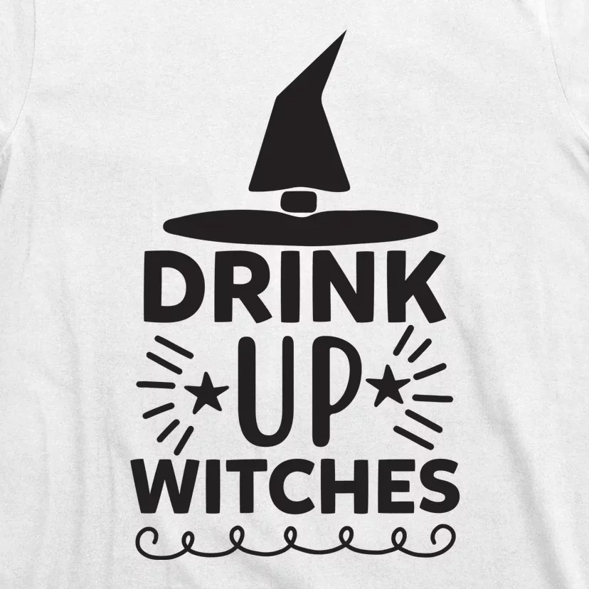 Drink Up Witches T-Shirt