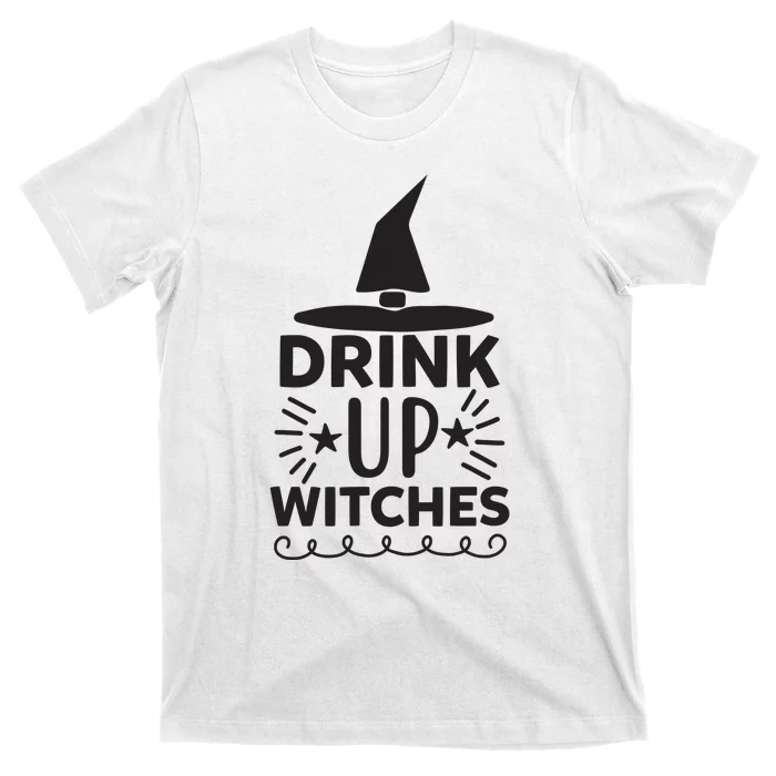 Drink Up Witches T-Shirt