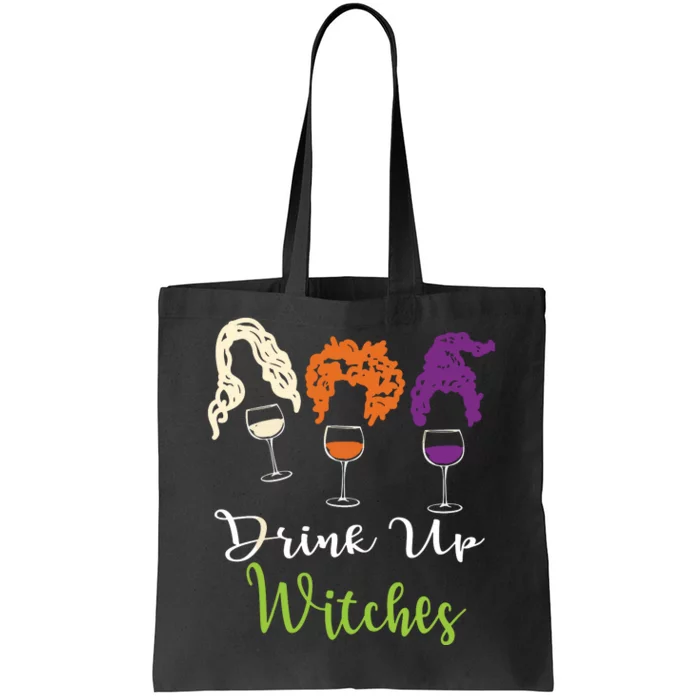 Drink Up Witches Halloween Women Hallowine Wine Lover Tote Bag