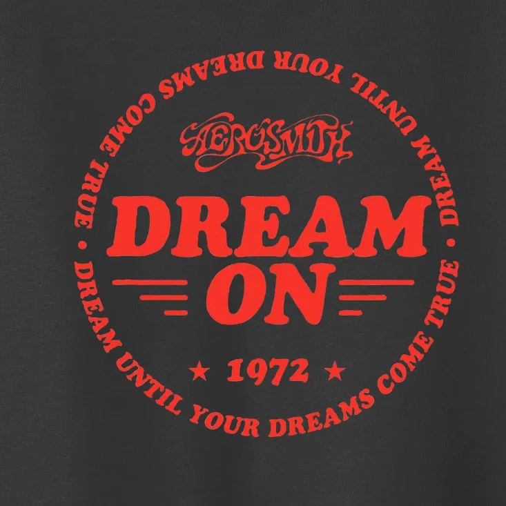 Dream Until Your Dreams Come True Toddler T-Shirt