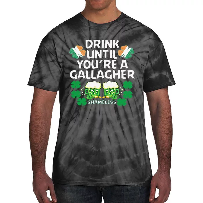 Drink Until You're A Gallagher Shameless St Patrick's Tie-Dye T-Shirt