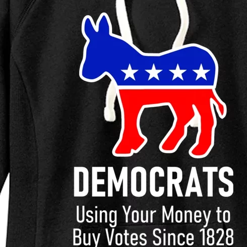 Democrats Using Your Money To Buy Votes Since 1828 Women's Fleece Hoodie