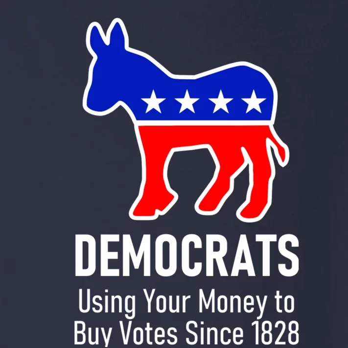 Democrats Using Your Money To Buy Votes Since 1828 Toddler Long Sleeve Shirt