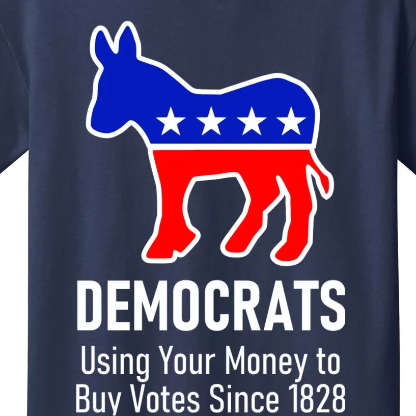 Democrats Using Your Money To Buy Votes Since 1828 Kids T-Shirt