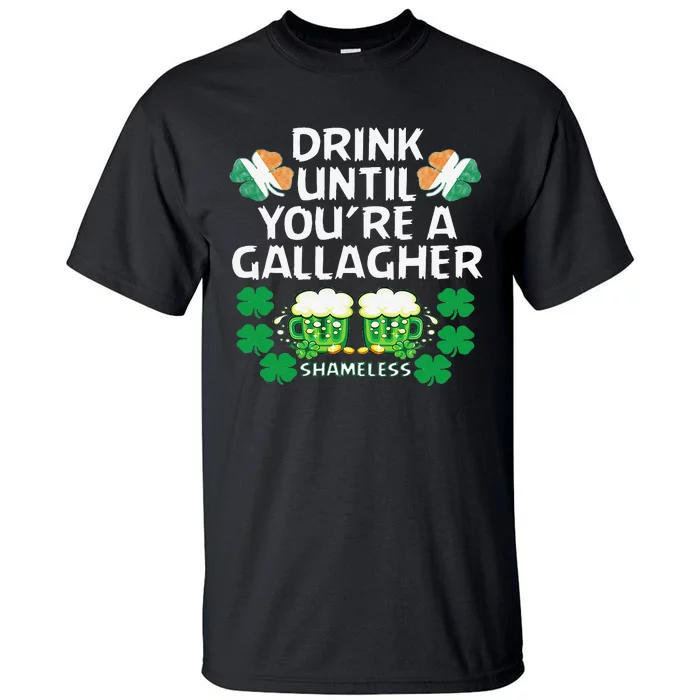 Drink Until You're A Gallagher Shameless St Patrick's Tall T-Shirt