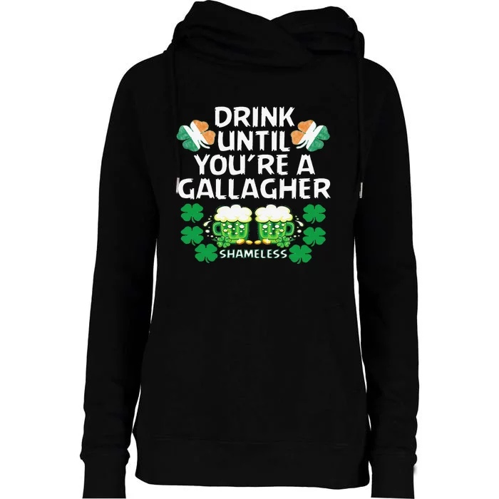 Drink Until You're A Gallagher Shameless St Patrick's Womens Funnel Neck Pullover Hood