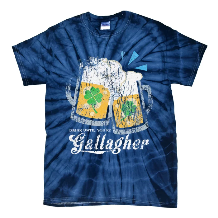 Drink Until You're A Gallagher St. Patrick's Irish Tie-Dye T-Shirt