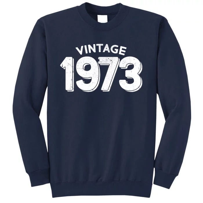 Distressed Vintage 1973 50th Birthday Tall Sweatshirt